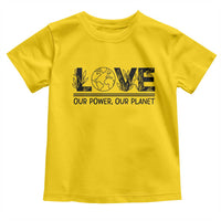 Earth Day 2026 Toddler T Shirt Our Power Our Planet
