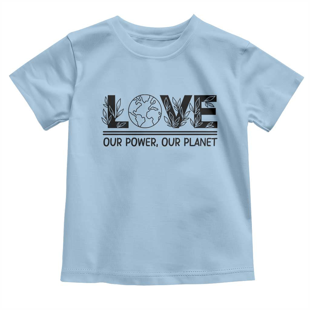 Earth Day 2026 Toddler T Shirt Our Power Our Planet