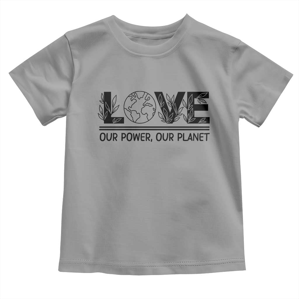 Earth Day 2026 Toddler T Shirt Our Power Our Planet
