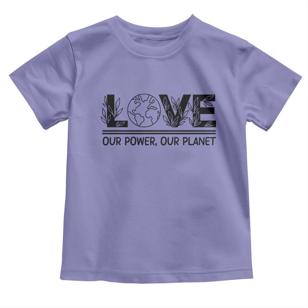 Earth Day 2026 Toddler T Shirt Our Power Our Planet