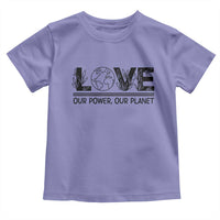 Earth Day 2026 Toddler T Shirt Our Power Our Planet