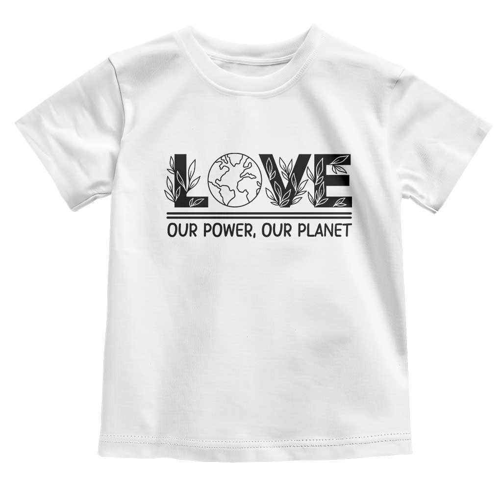 Earth Day 2026 Toddler T Shirt Our Power Our Planet