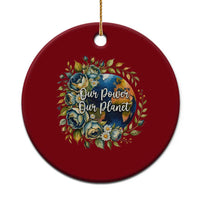 Save The Planet Earth Day Ceramic Ornament Our Power Our Planet