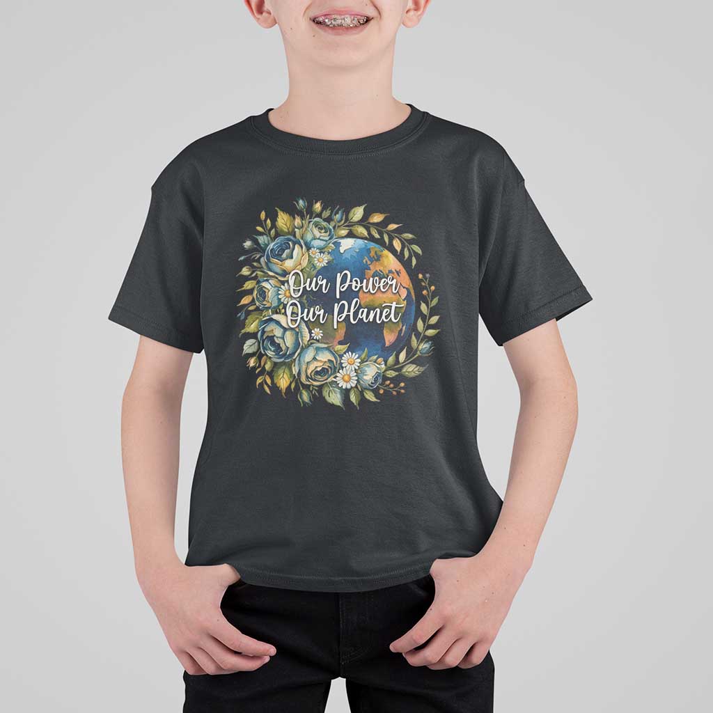 Save The Planet Earth Day T Shirt For Kid Our Power Our Planet