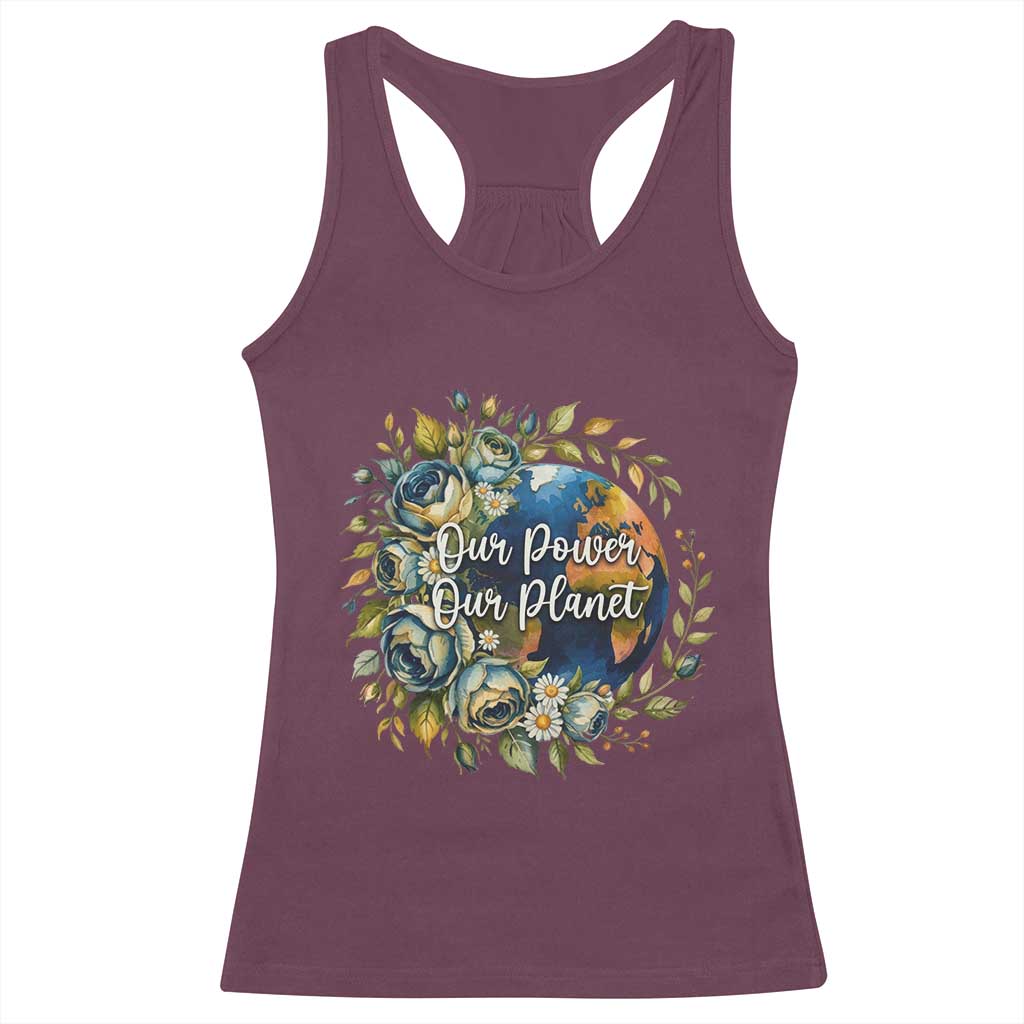 Save The Planet Earth Day Racerback Tank Top Our Power Our Planet