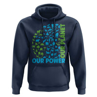 Earth Day Environmental Activism Hoodie Our Power Our Planet