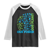 Earth Day Environmental Activism Raglan Shirt Our Power Our Planet