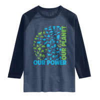 Earth Day Environmental Activism Raglan Shirt Our Power Our Planet
