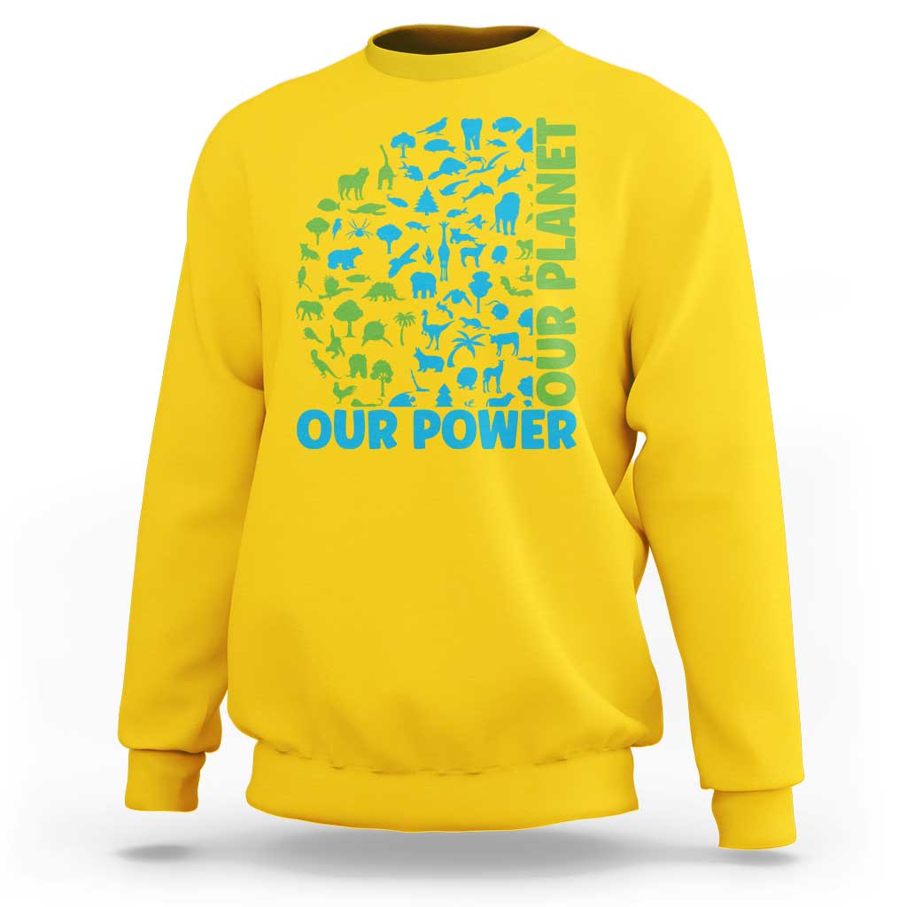 Earth Day Environmental Activism Sweatshirt Our Power Our Planet