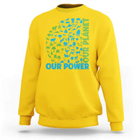 Earth Day Environmental Activism Sweatshirt Our Power Our Planet