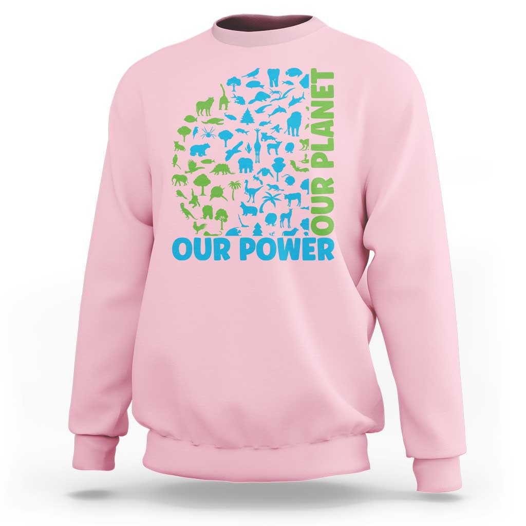 Earth Day Environmental Activism Sweatshirt Our Power Our Planet
