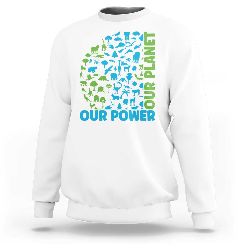 Earth Day Environmental Activism Sweatshirt Our Power Our Planet