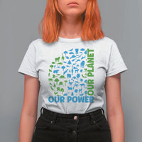 Earth Day Environmental Activism T Shirt For Women Our Power Our Planet