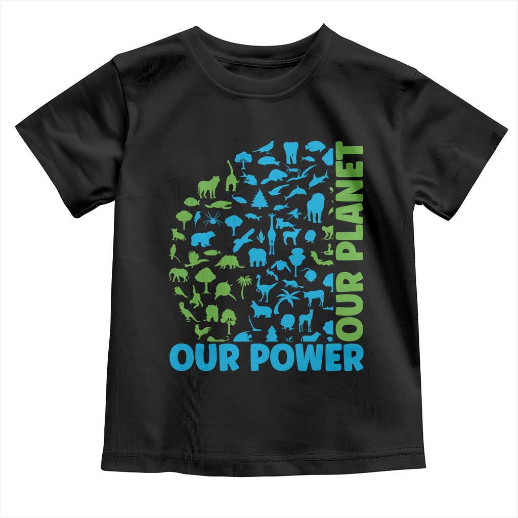 Earth Day Environmental Activism Toddler T Shirt Our Power Our Planet