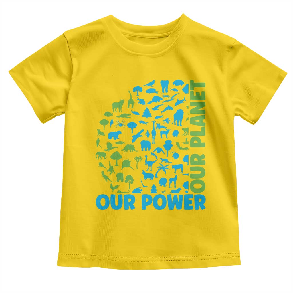 Earth Day Environmental Activism Toddler T Shirt Our Power Our Planet