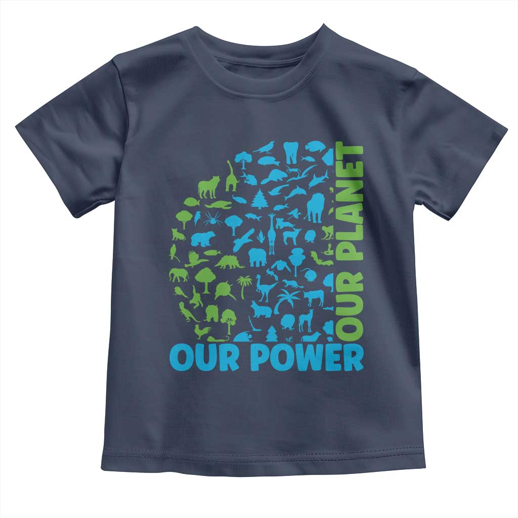 Earth Day Environmental Activism Toddler T Shirt Our Power Our Planet