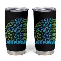 Earth Day Environmental Activism Tumbler Cup Our Power Our Planet