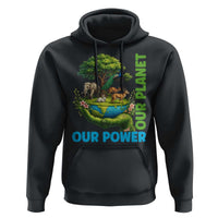 Our Power Our Planet Hoodie Earth Day Nature Lover Gift