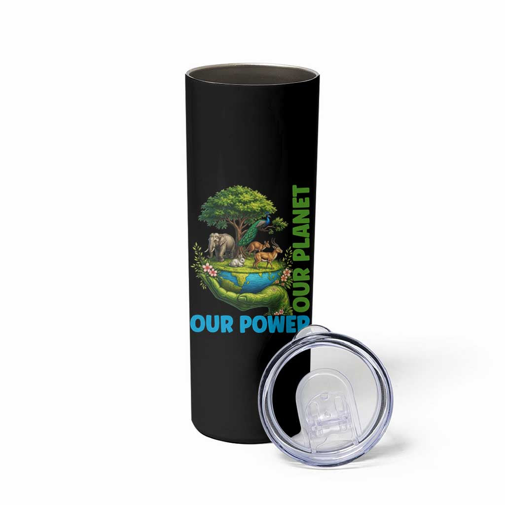 Our Power Our Planet Skinny Tumbler Earth Day Nature Lover Gift