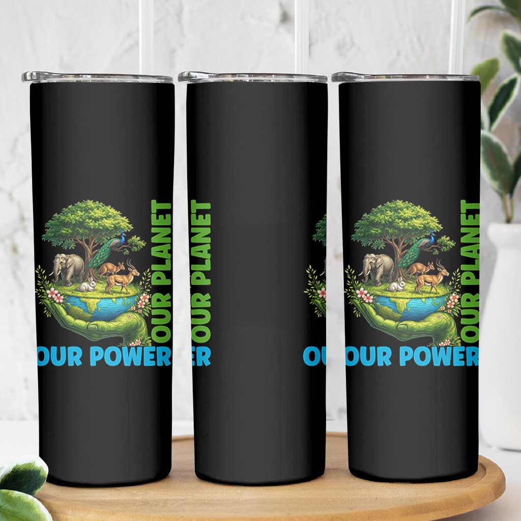 Our Power Our Planet Skinny Tumbler Earth Day Nature Lover Gift
