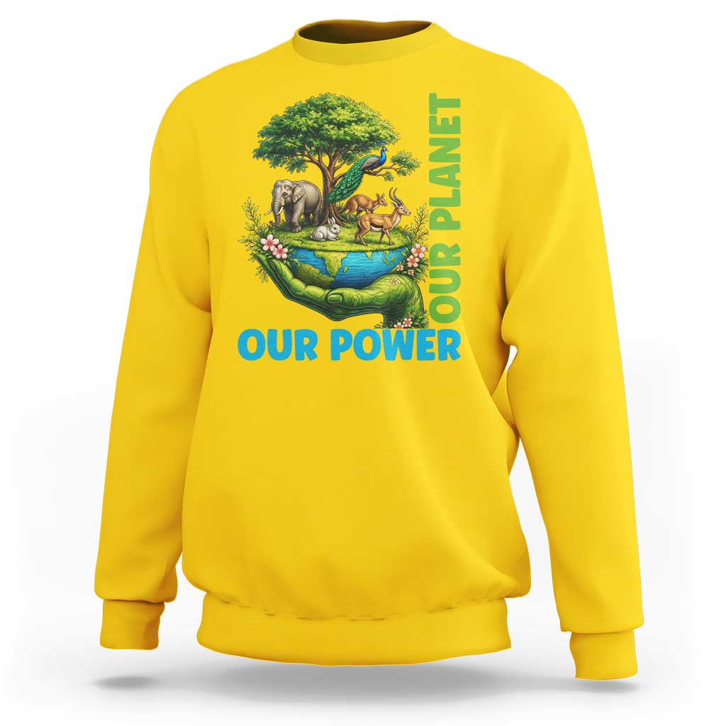 Our Power Our Planet Sweatshirt Earth Day Nature Lover Gift