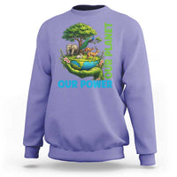 Our Power Our Planet Sweatshirt Earth Day Nature Lover Gift