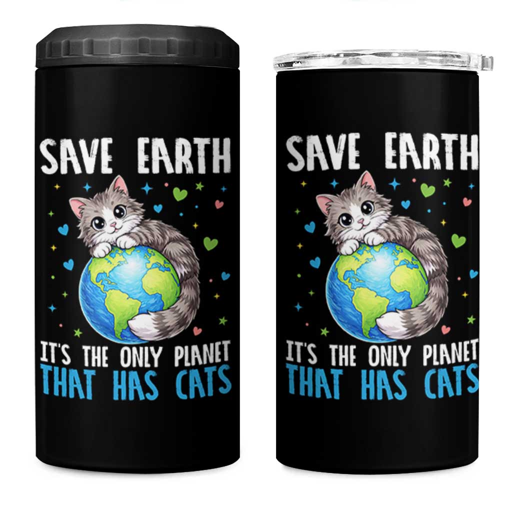 Earth Day 4 in 1 Can Cooler Tumbler Save Earth Its The Only Planet With Cats