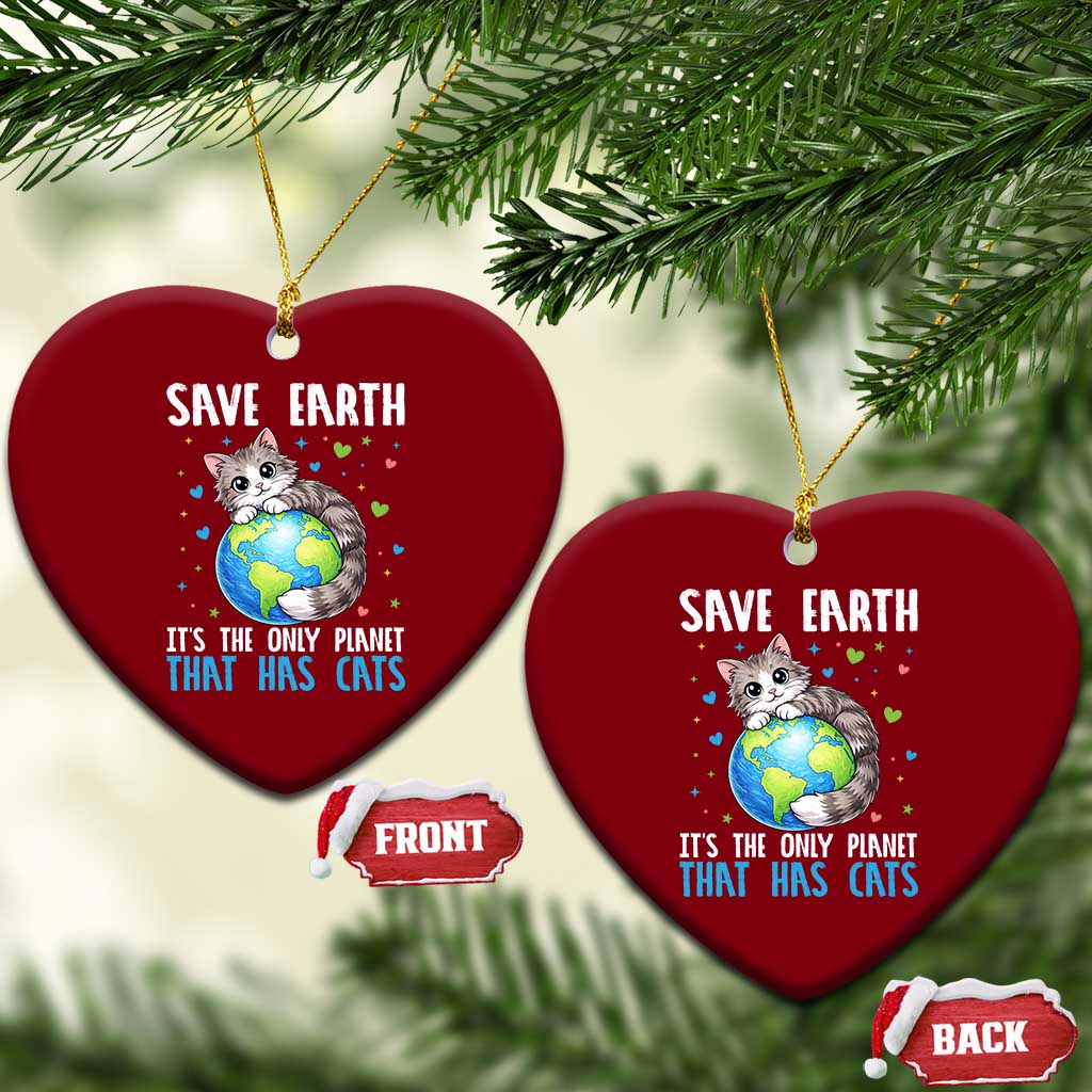 Earth Day Ceramic Ornament Save Earth Its The Only Planet With Cats