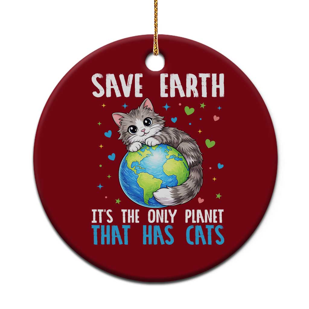 Earth Day Ceramic Ornament Save Earth Its The Only Planet With Cats