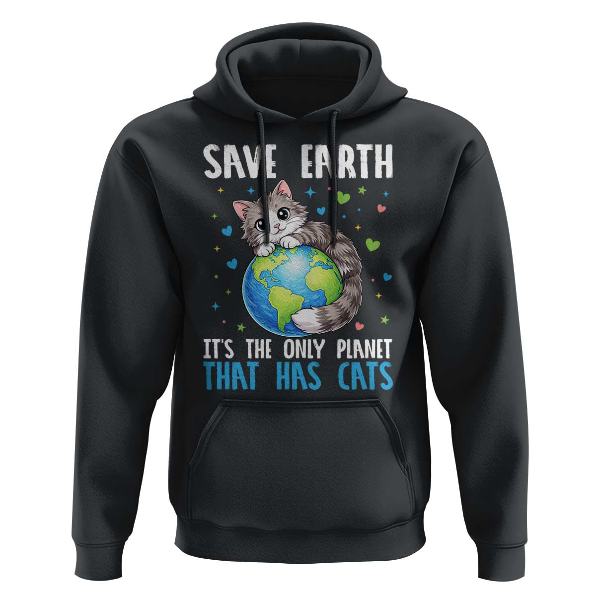 Earth Day Hoodie Save Earth Its The Only Planet With Cats