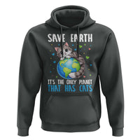 Earth Day Hoodie Save Earth Its The Only Planet With Cats