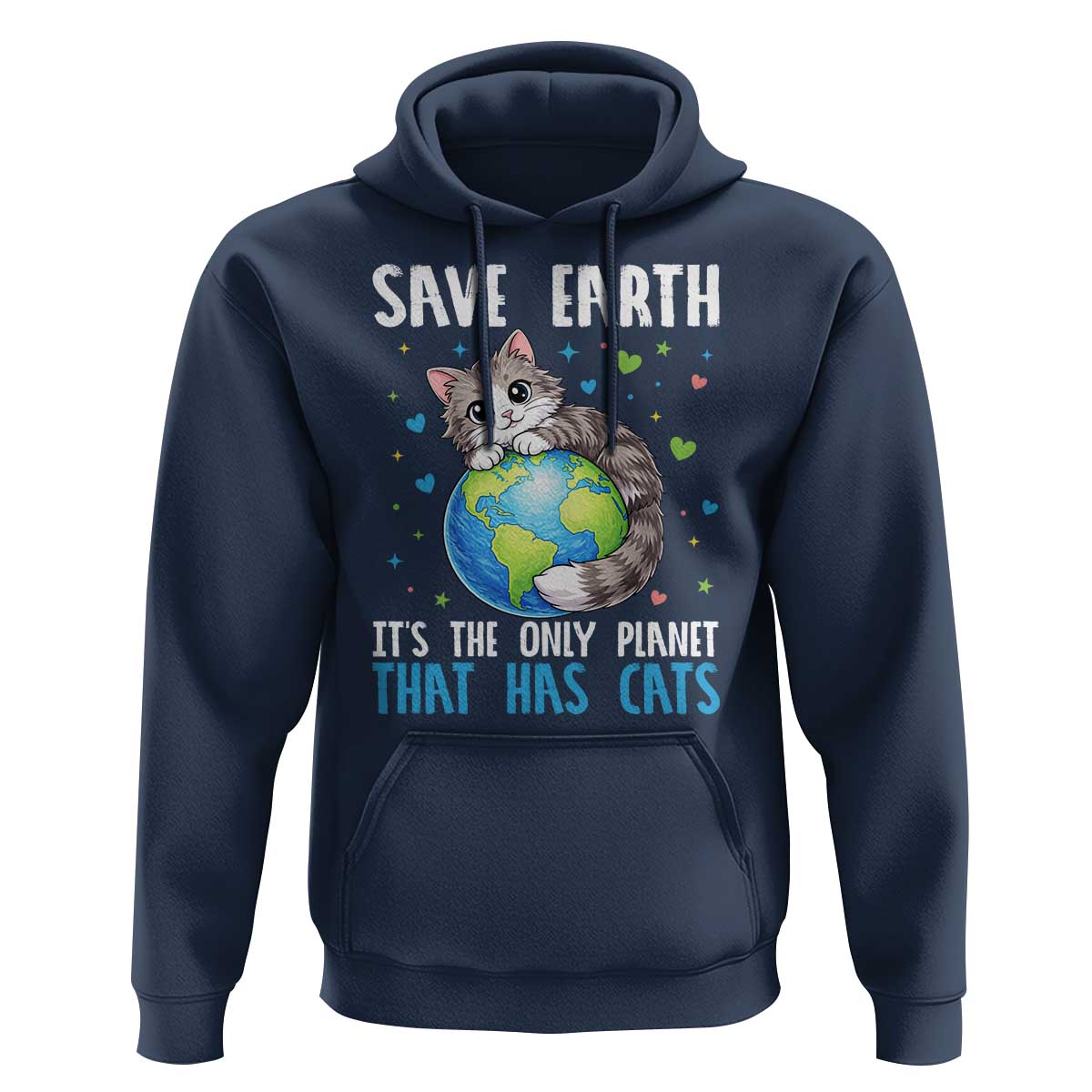 Earth Day Hoodie Save Earth Its The Only Planet With Cats
