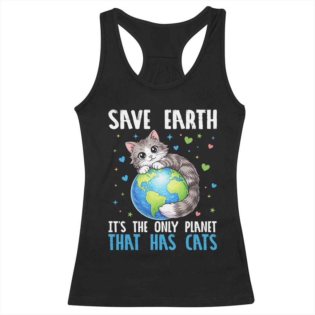 Earth Day Racerback Tank Top Save Earth Its The Only Planet With Cats