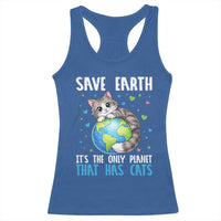Earth Day Racerback Tank Top Save Earth Its The Only Planet With Cats