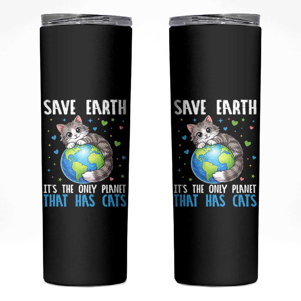 Earth Day Skinny Tumbler Save Earth Its The Only Planet With Cats