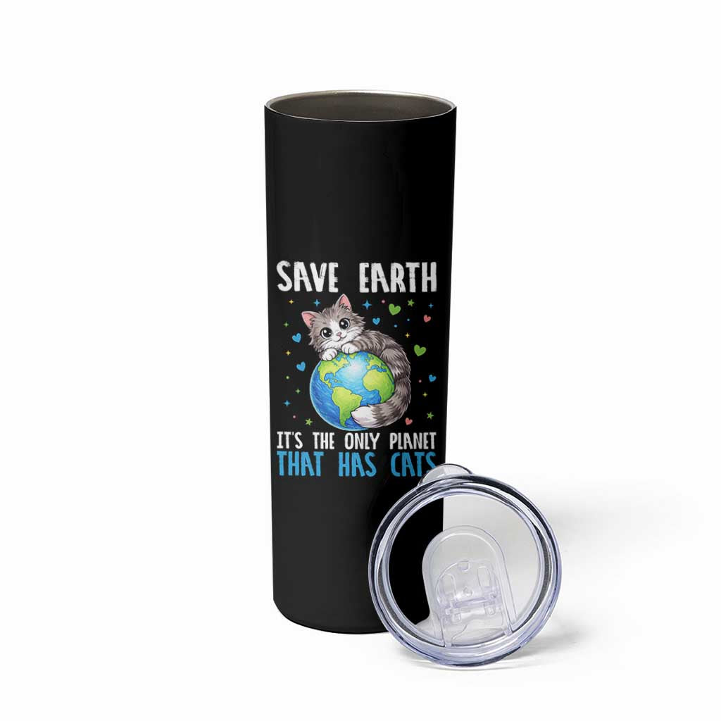 Earth Day Skinny Tumbler Save Earth Its The Only Planet With Cats