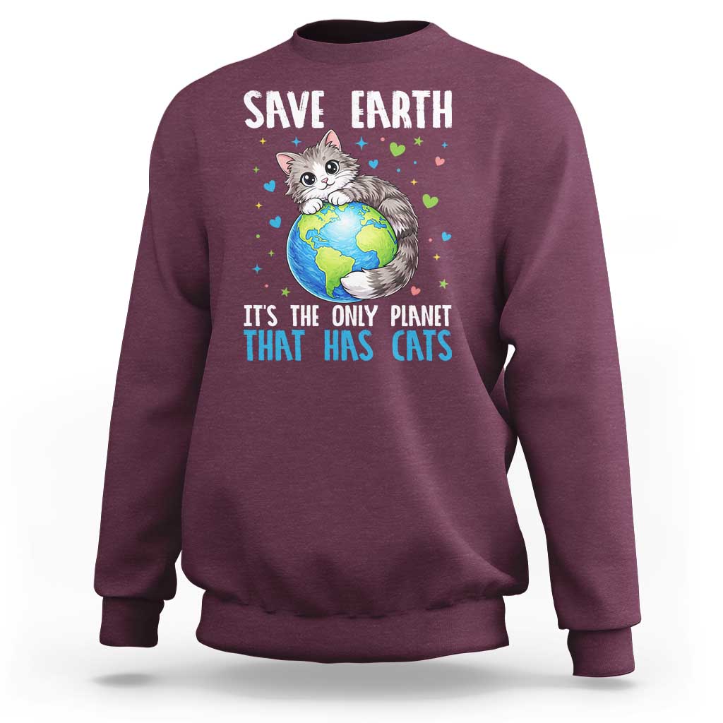 Earth Day Sweatshirt Save Earth Its The Only Planet With Cats