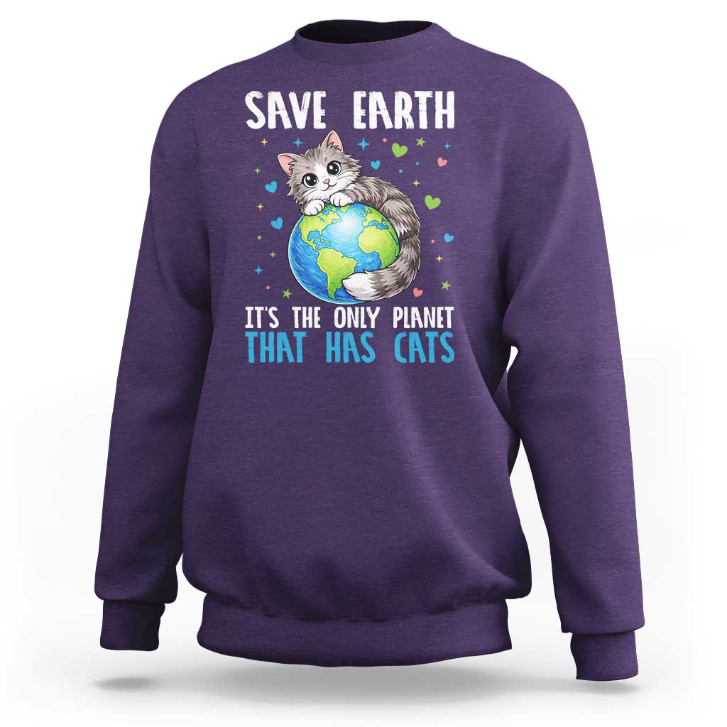 Earth Day Sweatshirt Save Earth Its The Only Planet With Cats