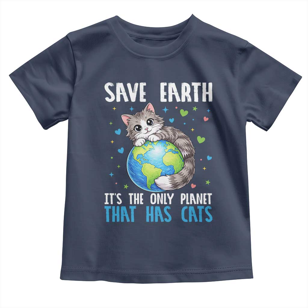 Earth Day Toddler T Shirt Save Earth Its The Only Planet With Cats