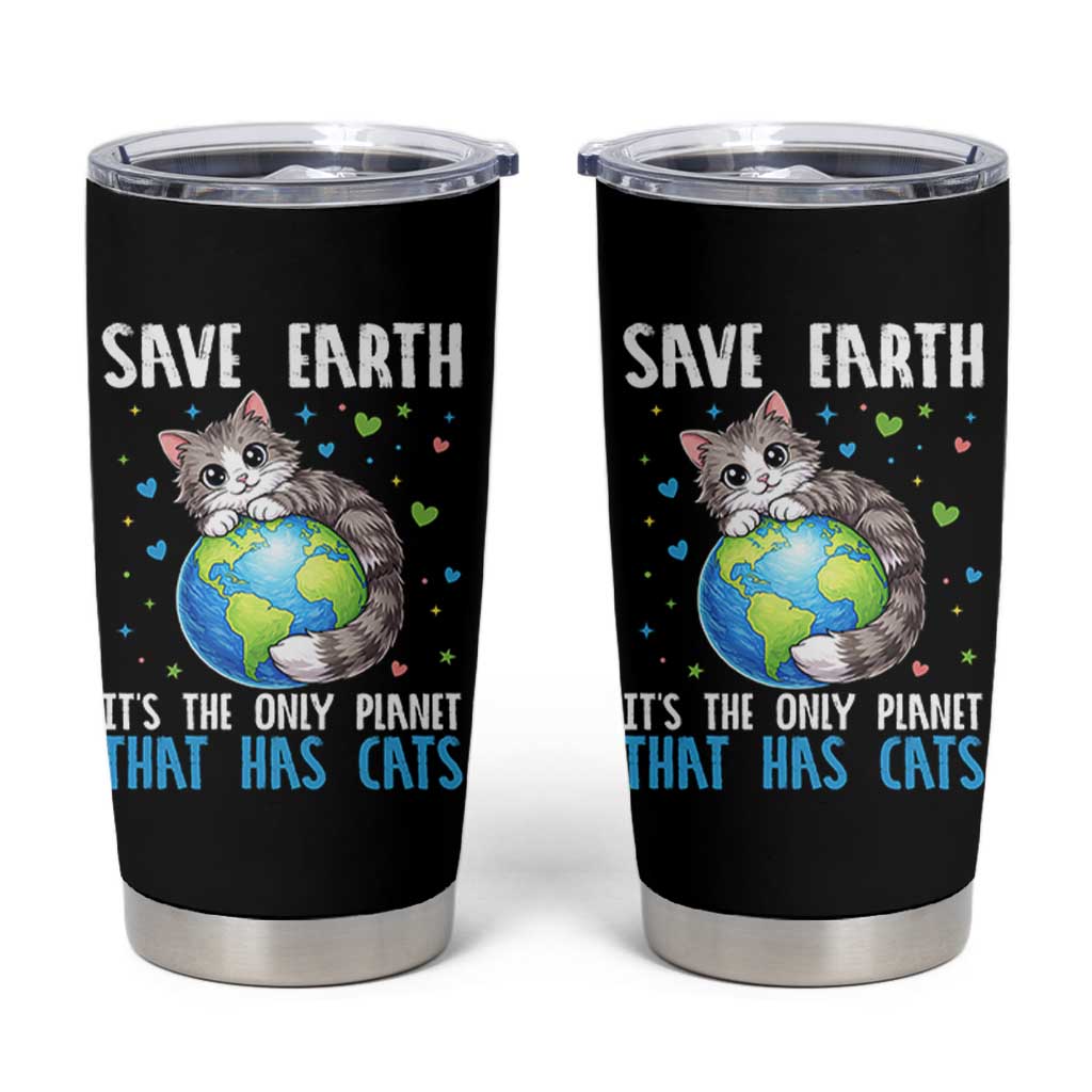 Earth Day Tumbler Cup Save Earth Its The Only Planet With Cats