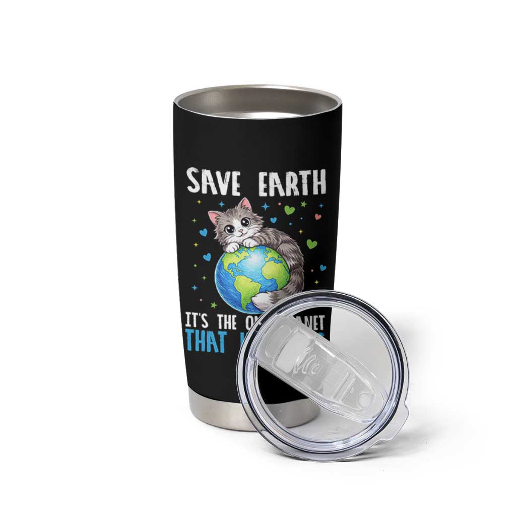 Earth Day Tumbler Cup Save Earth Its The Only Planet With Cats