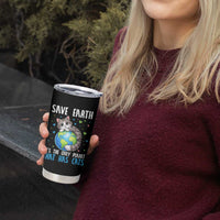 Earth Day Tumbler Cup Save Earth Its The Only Planet With Cats