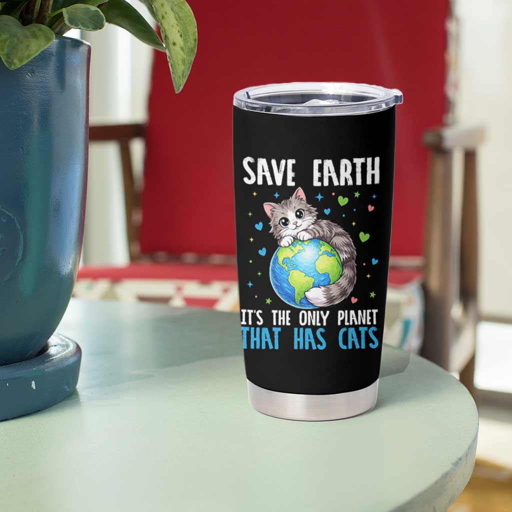 Earth Day Tumbler Cup Save Earth Its The Only Planet With Cats