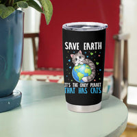 Earth Day Tumbler Cup Save Earth Its The Only Planet With Cats