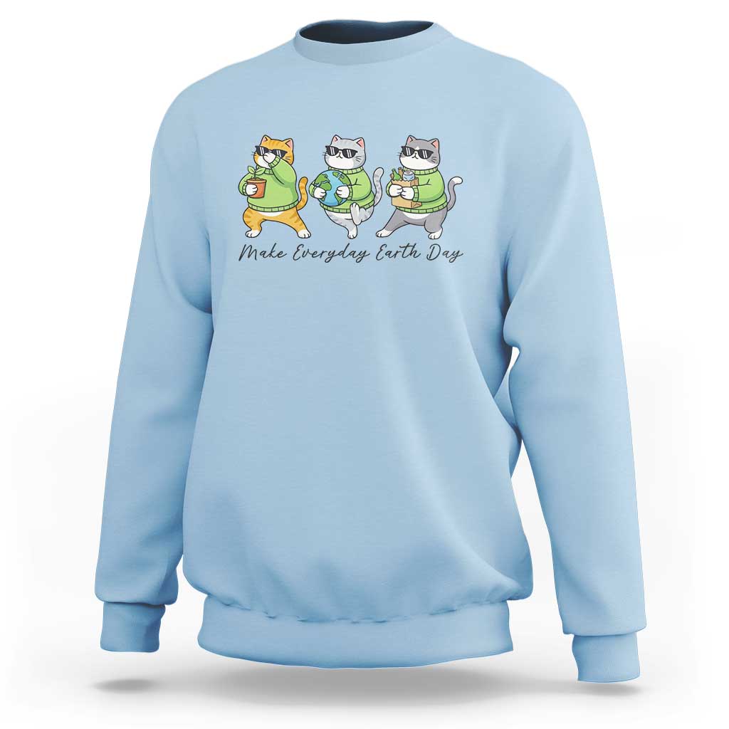 Make Everyday Earth Day Sweatshirt Eco Friendly Cat Lover