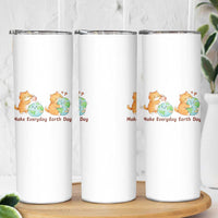 Make Everyday Earth Day Skinny Tumbler Cute Cat Healing Planet Earth