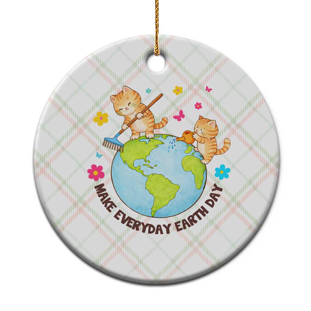 Make Everyday Earth Day Ceramic Ornament Funny Cat Lover Gift