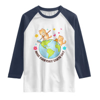 Make Everyday Earth Day Raglan Shirt Funny Cat Lover Gift
