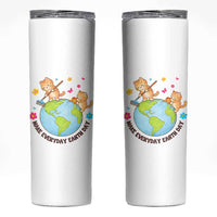 Make Everyday Earth Day Skinny Tumbler Funny Cat Lover Gift