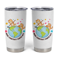 Make Everyday Earth Day Tumbler Cup Funny Cat Lover Gift